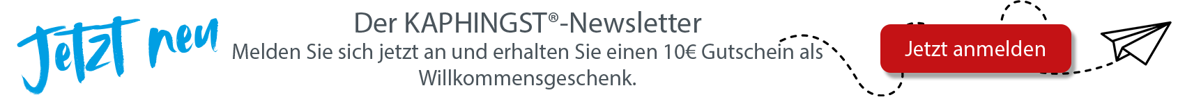 Jetzt Neu: Entdecken Sie den KAPHINGST Newsletter und melden sich noch heute an