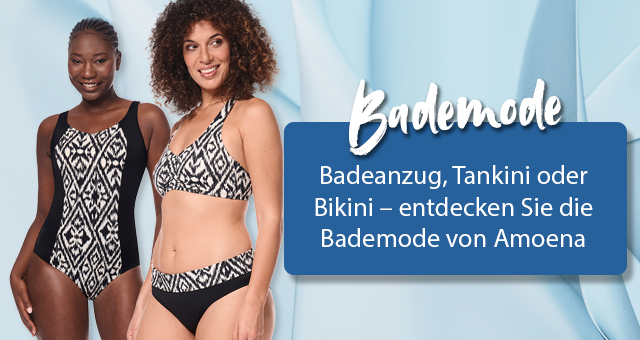 Bademode Amoena 2025 Bademode: Badeanzug, Tankini oder Bikini - entdecken Sie die Bademode von Amoena