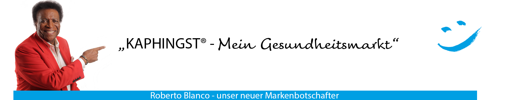 Roberto Blanco Kaphingst Markenbotschafter Roberto Blanco ist der neue Kaphingst Markenbotschafter